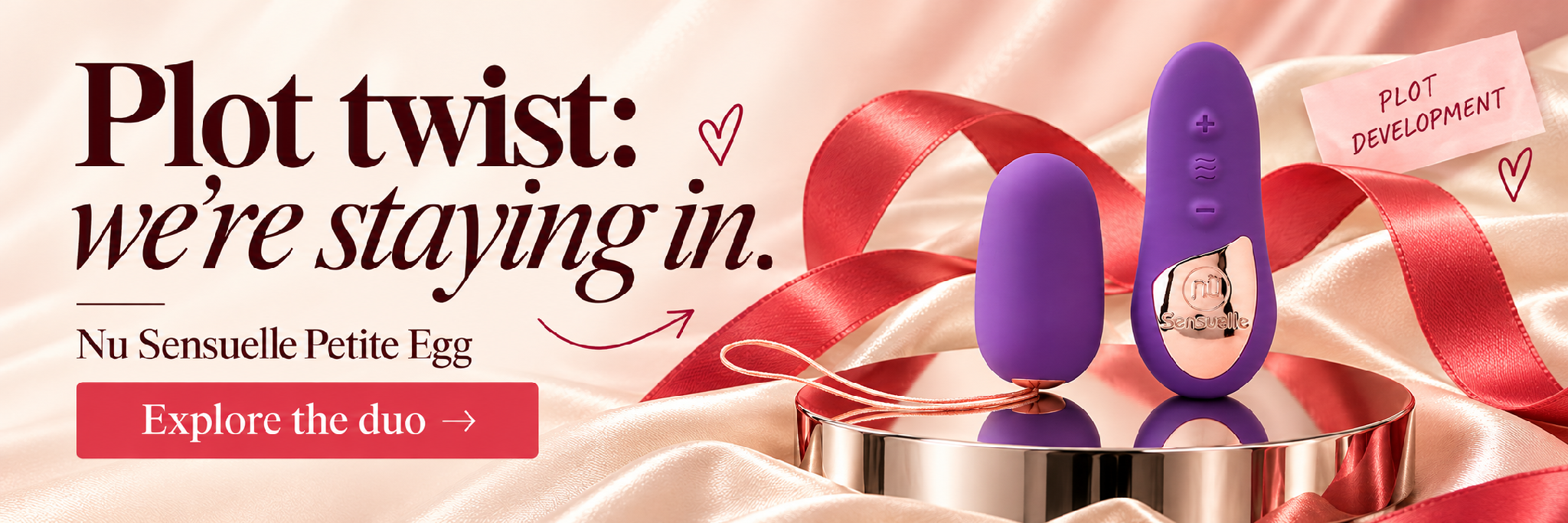 Plot twist: we’re staying in. Nu Sensuelle Petite Egg. Plot development. Explore the duo.