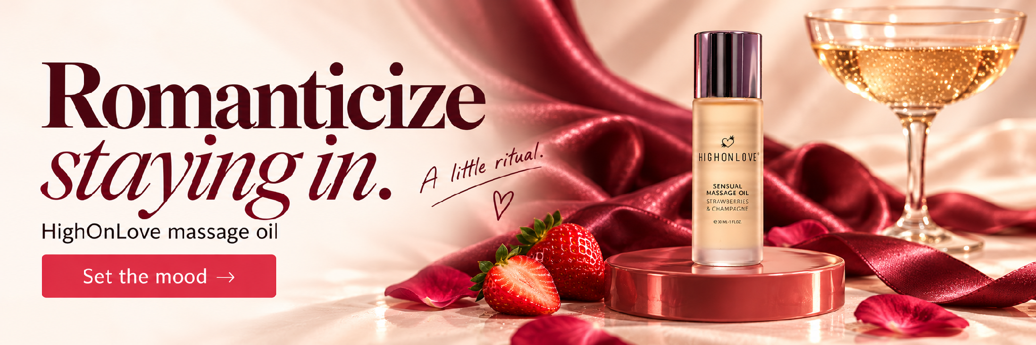 Romanticize staying in. HighOnLove massage oil. Set the mood.