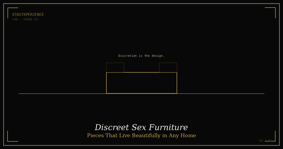 Sex Furniture for Regular Homes: How to Keep It Discreet, Beautiful, and Accessible